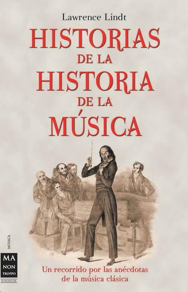 HISTORIAS DE LA HISTORIA DE LA MUSICA | 9788496222366 | LINDT, LAWRENCE | Galatea Llibres | Librería online de Reus, Tarragona | Comprar libros en catalán y castellano online