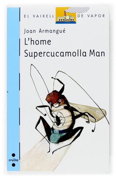 HOME SUPERCUCAMOLLA MAN | 9788466114394 | ARMANGUE, JOAN | Galatea Llibres | Librería online de Reus, Tarragona | Comprar libros en catalán y castellano online
