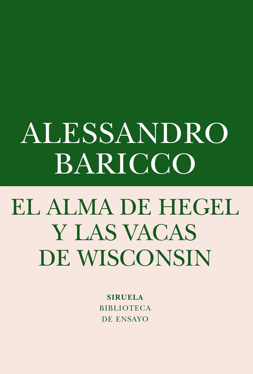 EL ALMA DE HEGEL Y LAS VACAS DE WISCONSIN | 9788416964505 | BARICCO, ALESSANDRO | Galatea Llibres | Librería online de Reus, Tarragona | Comprar libros en catalán y castellano online