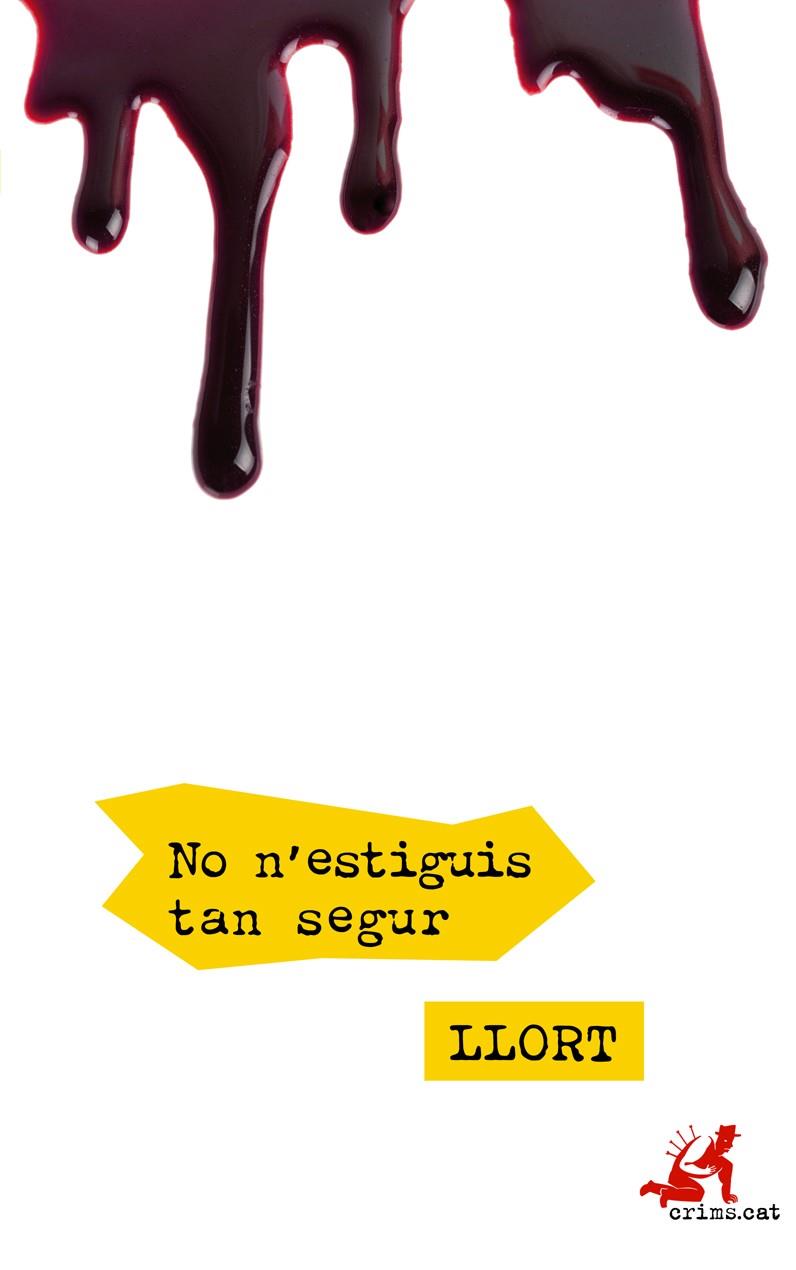 NO N'ESTIGUIS TAN SEGUR | 9788416328802 | LLORT, LLUÍS | Galatea Llibres | Librería online de Reus, Tarragona | Comprar libros en catalán y castellano online