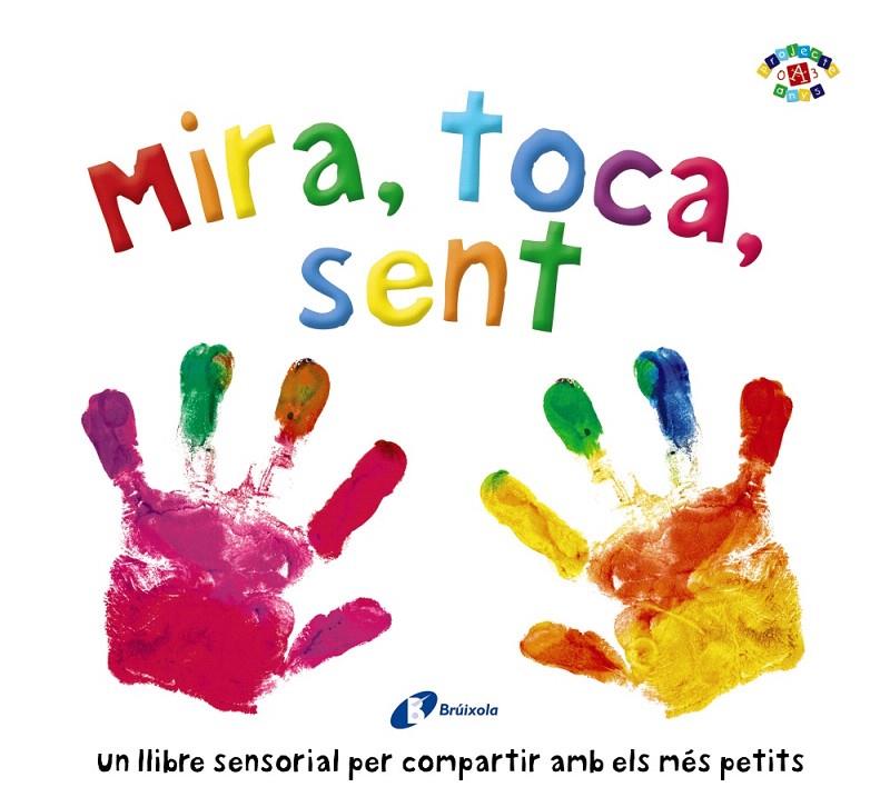 MIRA, TOCA, SENT | 9788499069999 | BOULTWOOD, ELLIE/COCKAYNE, HANNAH/HAMLEY, KYLIE | Galatea Llibres | Librería online de Reus, Tarragona | Comprar libros en catalán y castellano online