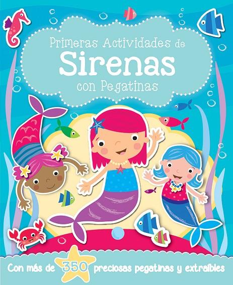 PRIMERAS ACTIVIDADES DE SIRENAS CON PEGATINAS | 9788491202646 | Galatea Llibres | Librería online de Reus, Tarragona | Comprar libros en catalán y castellano online
