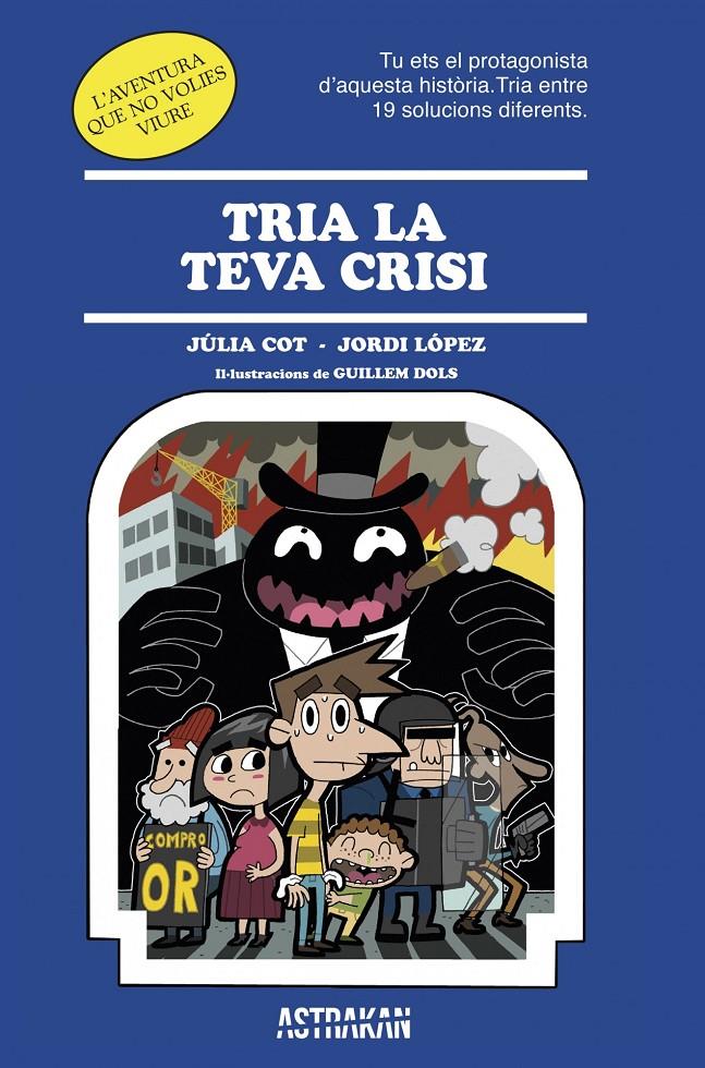 TRIA LA TEVA CRISI | 9788466418652 | COT, JULIA / LÓPEZ, JORDI | Galatea Llibres | Llibreria online de Reus, Tarragona | Comprar llibres en català i castellà online