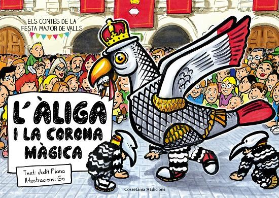 L'ÀLIGA I LA CORONA MÀGICA | 9788490343326 | PLANA. JUDIT | Galatea Llibres | Librería online de Reus, Tarragona | Comprar libros en catalán y castellano online