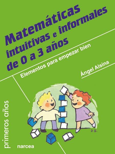 MATEMÁTICAS INTUITIVAS E INFORMALES DE 0 A 3 AÑOS | 9788427721067 | ALSINA PASTELLS, ÁNGEL | Galatea Llibres | Llibreria online de Reus, Tarragona | Comprar llibres en català i castellà online