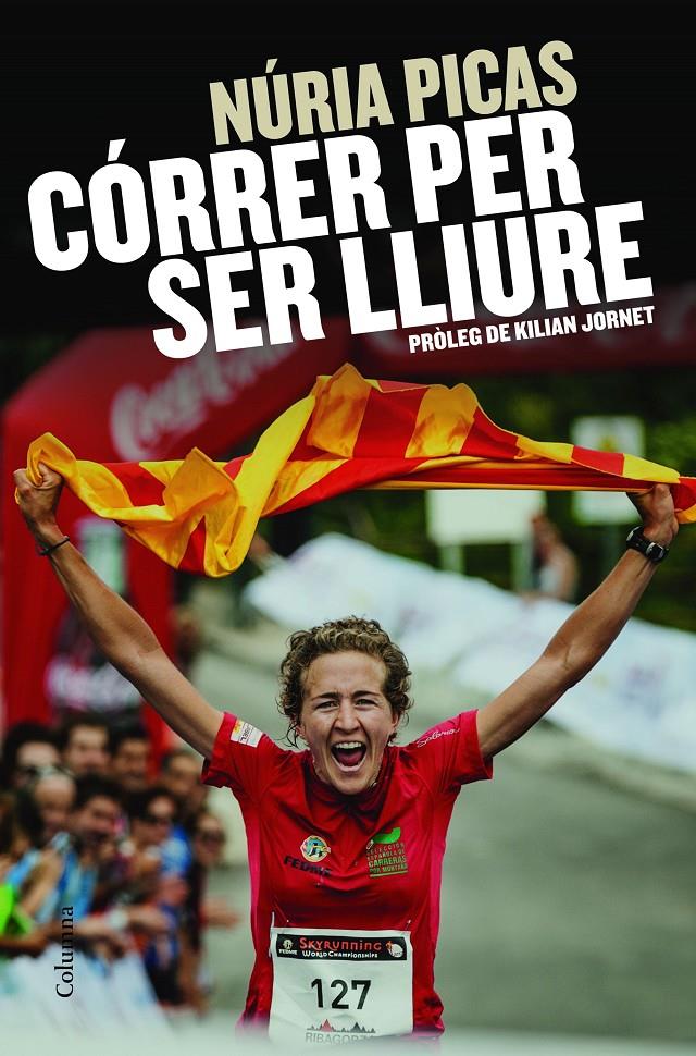 CÓRRER PER SER LLIURE | 9788466419888 | PICAS, NURIA | Galatea Llibres | Librería online de Reus, Tarragona | Comprar libros en catalán y castellano online