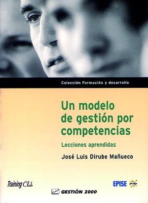 MODELO DE GESTION POR COMPETENCIAS, UN | 9788480884914 | DIRUBE MAÑUECO, JOSE LUIS | Galatea Llibres | Librería online de Reus, Tarragona | Comprar libros en catalán y castellano online