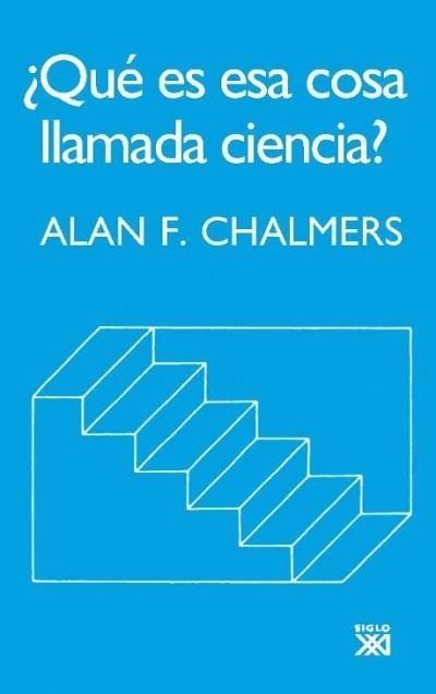 QUÉ ES ESA COSA LLAMADA CIENCIA? | 9788432314308 | CHALMERS, ALAN F. | Galatea Llibres | Llibreria online de Reus, Tarragona | Comprar llibres en català i castellà online