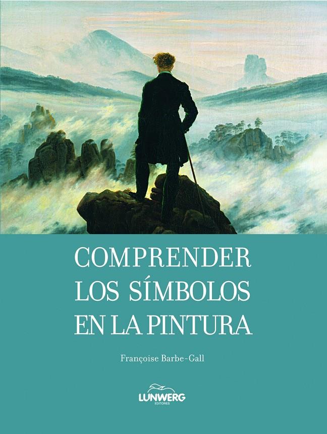 COMPRENDER LOS SIMBOLOS EN LA PINTURA | 9788497856638 | BARBE-GALL, FRANÇOIS | Galatea Llibres | Llibreria online de Reus, Tarragona | Comprar llibres en català i castellà online