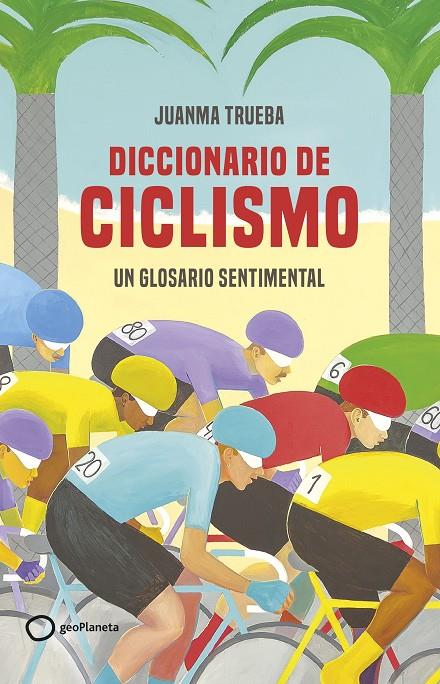 DICCIONARIO DE CICLISMO | 9788408269366 | TRUEBA FAJARDO, JUANMA | Galatea Llibres | Llibreria online de Reus, Tarragona | Comprar llibres en català i castellà online
