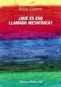 QUÉ ES ESO LLAMADO METAFÍSICA? | 9788420677972 | GARRETT, BRIAN | Galatea Llibres | Librería online de Reus, Tarragona | Comprar libros en catalán y castellano online