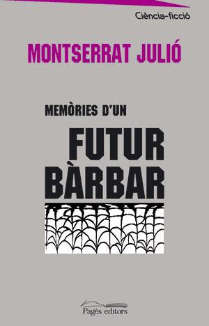 MEMORIES D'UN FUTUR BARBAR | 9788497794183 | JULIO, MONTSERRAT | Galatea Llibres | Librería online de Reus, Tarragona | Comprar libros en catalán y castellano online