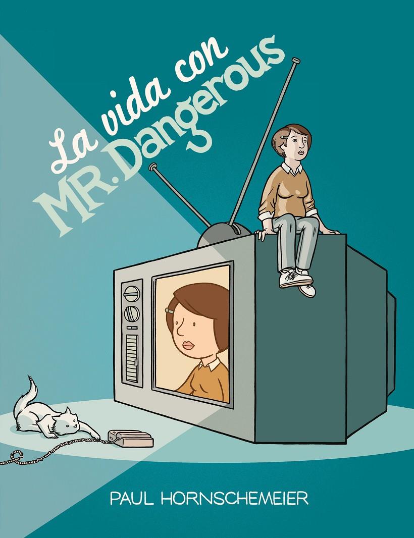 VIDA CON MR. DANGEROUS | 9788415163169 | HORNSCHEMEIER, PAUL | Galatea Llibres | Llibreria online de Reus, Tarragona | Comprar llibres en català i castellà online