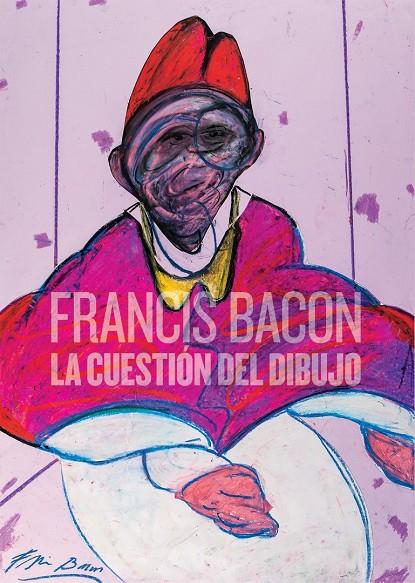 FRANCIS BACON. LA CUESTIÓN DEL DIBUJO | 9788494461576 | VV.AA. | Galatea Llibres | Librería online de Reus, Tarragona | Comprar libros en catalán y castellano online