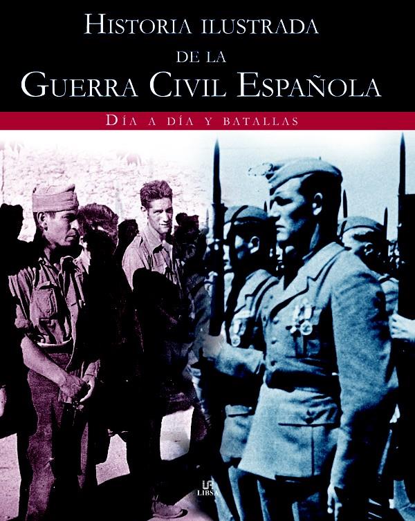 HISTORIA ILUSTRADA DE LA GUERRA CIVIL ESPAÑOLA | 9788466213875 | DE MIGUEL, JESÚS/SÁNCHEZ, ANTONIO | Galatea Llibres | Llibreria online de Reus, Tarragona | Comprar llibres en català i castellà online