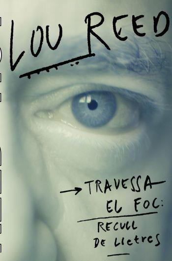 TRAVESSA EL FOC: RECULL DE LLETRES | 9788497873352 | REED, LOU | Galatea Llibres | Librería online de Reus, Tarragona | Comprar libros en catalán y castellano online