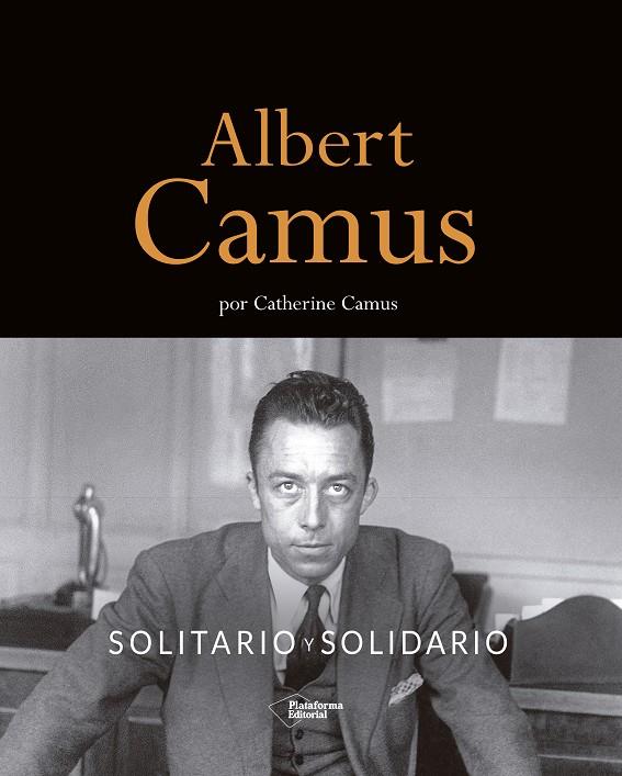 ALBERT CAMUS. SOLITARIO Y SOLIDARIO | 9788418927508 | CAMUS, CATHERINE | Galatea Llibres | Librería online de Reus, Tarragona | Comprar libros en catalán y castellano online