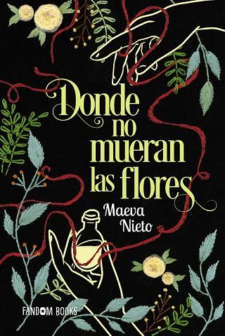 DONDE NO MUERAN LAS FLORES | 9788419831309 | NIETO, MAEVA | Galatea Llibres | Librería online de Reus, Tarragona | Comprar libros en catalán y castellano online