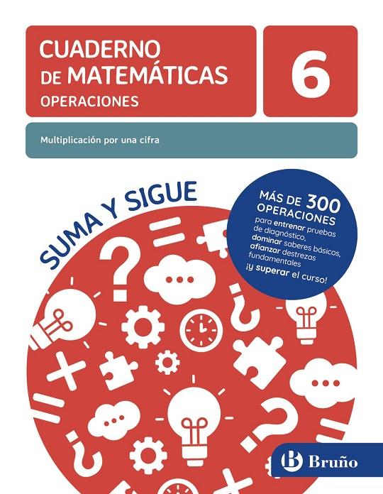 CUADERNO DE MATEMÁICAS OPERACIONES 6 | 9788469636183 | GRUPO BRUÑO | Galatea Llibres | Llibreria online de Reus, Tarragona | Comprar llibres en català i castellà online