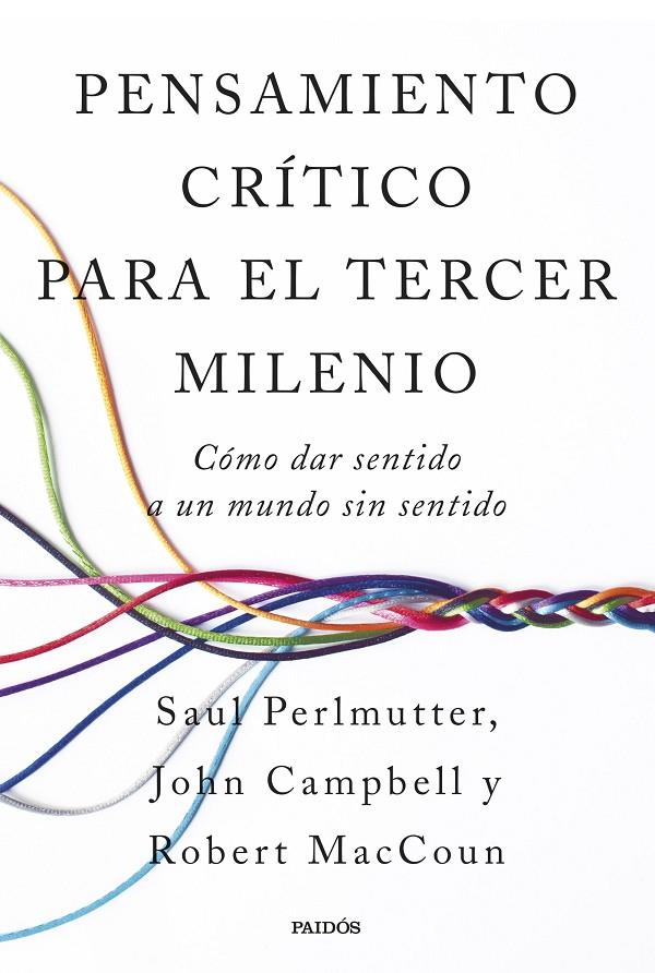 PENSAMIENTO CRÍTICO PARA EL TERCER MILENIO | 9788449343339 | PERLMUTTER, ROBERT MACCOUN, Y JOHN CAMPBELL, SAUL | Galatea Llibres | Librería online de Reus, Tarragona | Comprar libros en catalán y castellano online