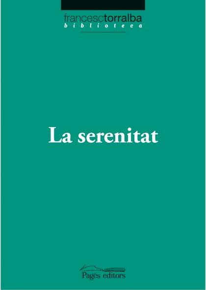 SERENITAT, LA | 9788497796774 | TORRALBA, FRANCESC | Galatea Llibres | Llibreria online de Reus, Tarragona | Comprar llibres en català i castellà online