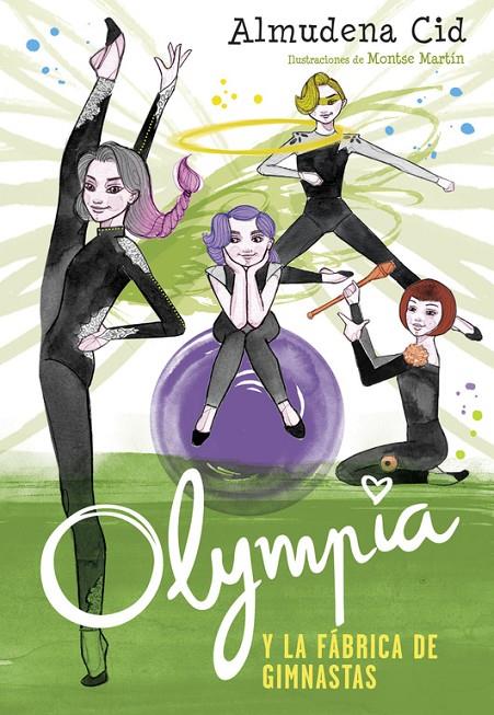 OLYMPIA Y LA FÁBRICA DE GIMNASTAS (OLYMPIA Y LAS GUARDIANAS DE LA RÍTMICA 2) | 9788420485850 | CID, ALMUDENA | Galatea Llibres | Librería online de Reus, Tarragona | Comprar libros en catalán y castellano online