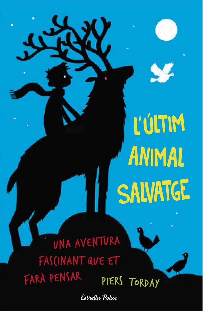 L'ÚLTIM ANIMAL SALVATGE | 9788490579909 | TORDAY, PIERS | Galatea Llibres | Librería online de Reus, Tarragona | Comprar libros en catalán y castellano online