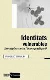 IDENTITATS VULNERABLES | 9788481315264 | TORRALBA, FRANCESC | Galatea Llibres | Librería online de Reus, Tarragona | Comprar libros en catalán y castellano online