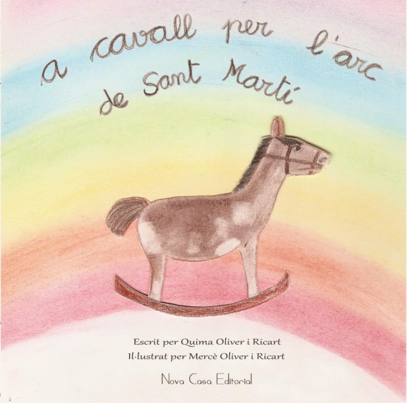 A CAVALL PER L'ARC DE SANT MART¡ | 9788416281428 | OLIVER RICART, QUIMA/OLIVER RICART, MERCE | Galatea Llibres | Librería online de Reus, Tarragona | Comprar libros en catalán y castellano online