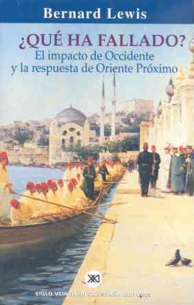 QUE HA FALLADO ? IMPACTO DE OCCIDENTE Y RESPUESTA DE ORIENTE | 9788432311062 | LEWIS, BERNARD | Galatea Llibres | Librería online de Reus, Tarragona | Comprar libros en catalán y castellano online