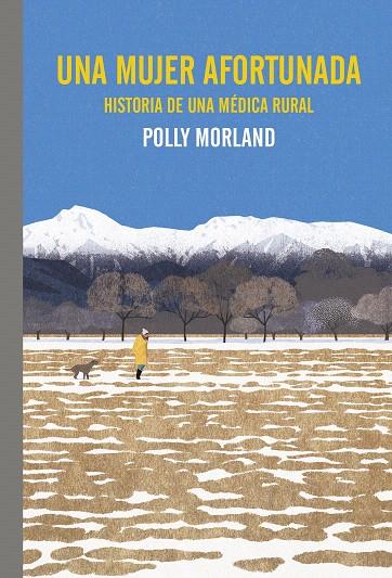 UNA MUJER AFORTUNADA. HISTORIA DE UNA MÉDICA RURAL | 9788419158772 | MORLAND, POLLY | Galatea Llibres | Librería online de Reus, Tarragona | Comprar libros en catalán y castellano online