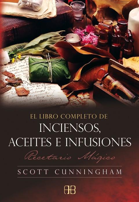 LIBRO COMPLETO DE INCIENSOS, ACEITES E INFUSIONES | 9788496111585 | CUNNINGHAM, SCOTT | Galatea Llibres | Librería online de Reus, Tarragona | Comprar libros en catalán y castellano online