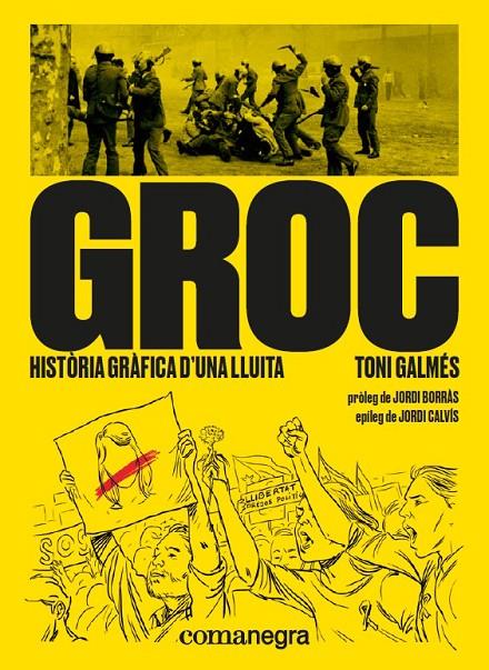 GROC: HISTÒRIA GRÀFICA D’UNA LLUITA | 9788417188566 | GALMÉS, TONI | Galatea Llibres | Llibreria online de Reus, Tarragona | Comprar llibres en català i castellà online
