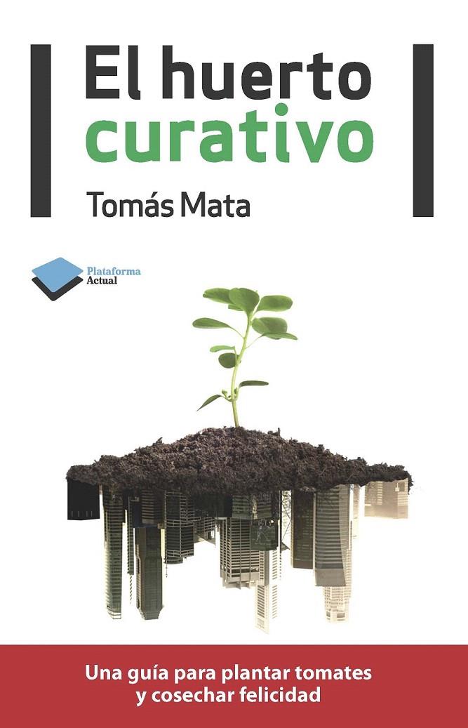 EL HUERTO CURATIVO | 9788415115922 | TOMAS MATA MARTÍNEZ | Galatea Llibres | Librería online de Reus, Tarragona | Comprar libros en catalán y castellano online