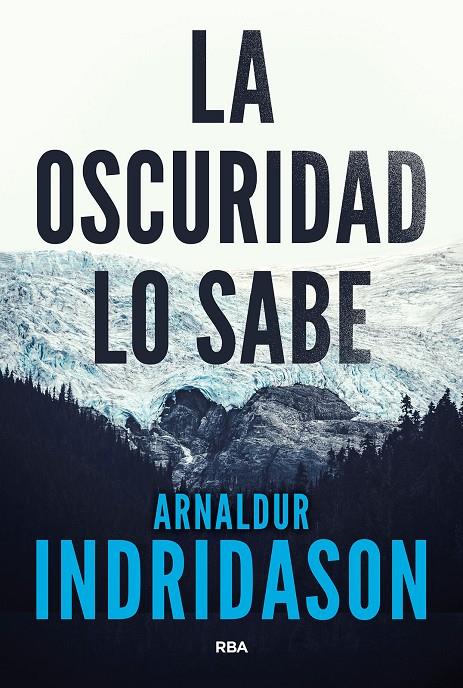 LA OSCURIDAD LO SABE | 9788490568101 | INDRIDASON, ARNALDUR | Galatea Llibres | Llibreria online de Reus, Tarragona | Comprar llibres en català i castellà online