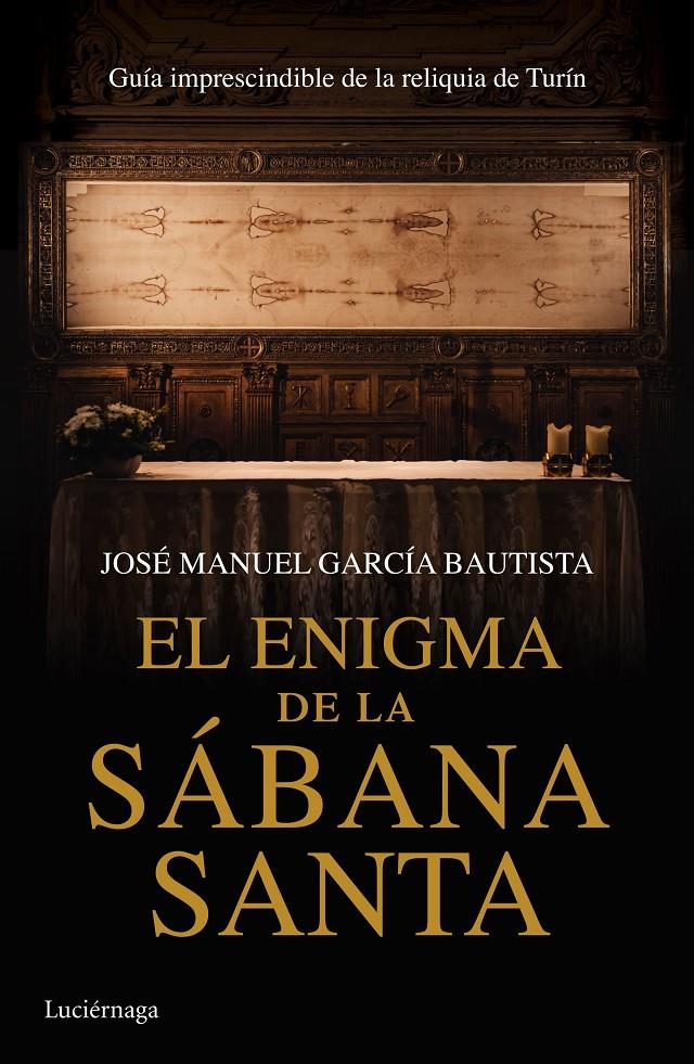 EL ENIGMA DE LA SÁBANA SANTA | 9788416694068 | GARCÍA BAUTISTA, JOSE MANUEL | Galatea Llibres | Librería online de Reus, Tarragona | Comprar libros en catalán y castellano online