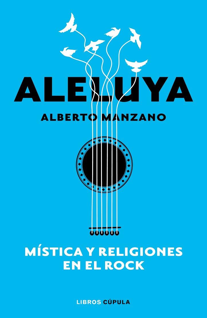 ALELUYA. MÍSTICA Y RELIGIONES EN EL ROCK | 9788448026547 | MANZANO, ALBERTO | Galatea Llibres | Librería online de Reus, Tarragona | Comprar libros en catalán y castellano online