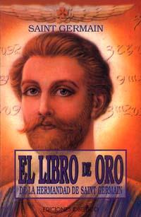 LIBRO DE ORO DE LA HERMANDAD DE SAINT GERMAIN | 9788477205487 | SAINT GERMAIN | Galatea Llibres | Librería online de Reus, Tarragona | Comprar libros en catalán y castellano online