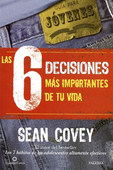 LAS 6 DECISIONES MÁS IMPORTANTES DE TU VIDA | 9788498409710 | COVEY, SEAN | Galatea Llibres | Llibreria online de Reus, Tarragona | Comprar llibres en català i castellà online