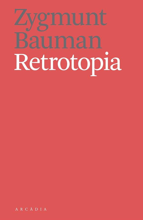RETROTOPIA | 9788494616358 | BAUMAN, ZYGMUNT | Galatea Llibres | Librería online de Reus, Tarragona | Comprar libros en catalán y castellano online
