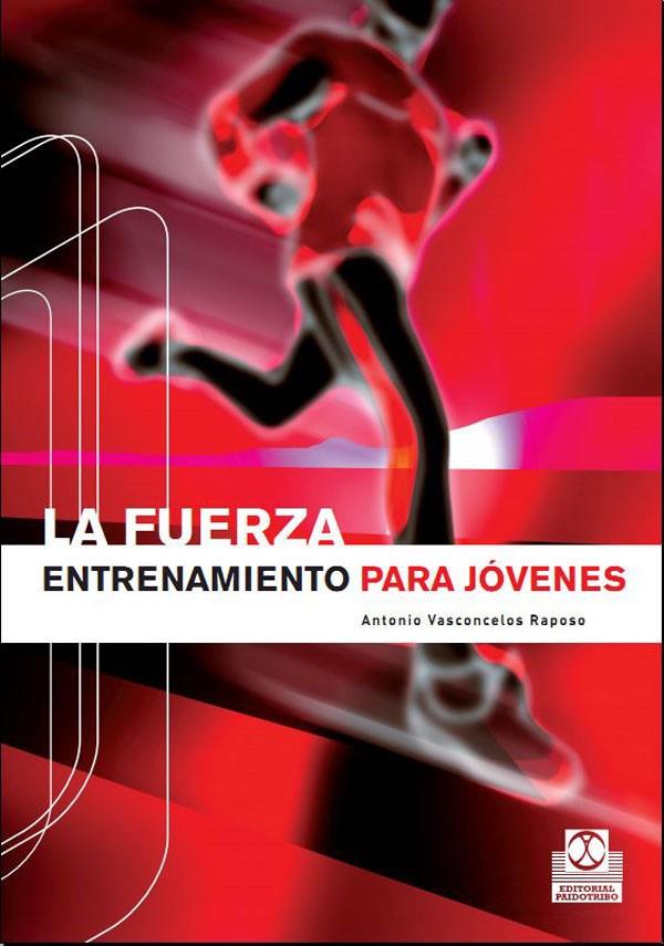 FUERZA, LA. ENTRENAMIENTO PARA JOVENES | 9788480197588 | VASCONCELOS RAPOSO, ANTONIO | Galatea Llibres | Llibreria online de Reus, Tarragona | Comprar llibres en català i castellà online