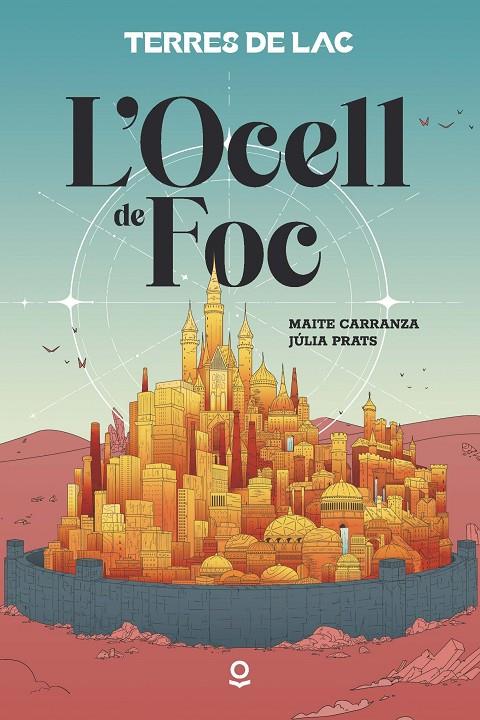 L'OCELL DE FOC. TERRES DE LAC 1 | 9788411520720 | CARRANZA, MAITE | Galatea Llibres | Librería online de Reus, Tarragona | Comprar libros en catalán y castellano online