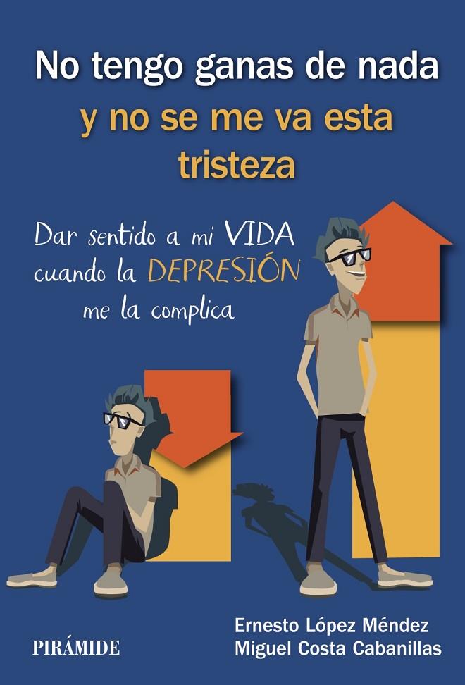 NO TENGO GANAS DE NADA Y NO SE ME VA ESTA TRISTEZA | 9788436841015 | LÓPEZ MÉNDEZ, ERNESTO/COSTA CABANILLAS, MIGUEL | Galatea Llibres | Llibreria online de Reus, Tarragona | Comprar llibres en català i castellà online