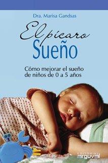 PICARO SUEÑO : COMO MEJORAR EL SUEÑO DE NIÑOS DE 0 A 5 AÑ | 9788496912014 | GANDSAS, MARISA | Galatea Llibres | Llibreria online de Reus, Tarragona | Comprar llibres en català i castellà online