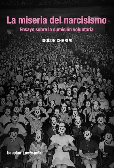LA MISERIA DEL NARCISISMO | 9788412895605 | CHARIM, ISOLDE | Galatea Llibres | Librería online de Reus, Tarragona | Comprar libros en catalán y castellano online