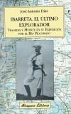 IBARRETA, EL ULTIMO EXPLORADOR | 9788478132812 | DIAZ SAEZ, JOSE ANTONIO | Galatea Llibres | Librería online de Reus, Tarragona | Comprar libros en catalán y castellano online