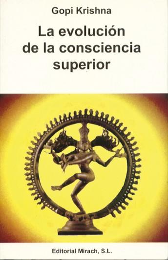 EVOLUCION DE LA CONSCIENCIA SUPERIOR, LA | 9788487476877 | KRISHMA, GOPI | Galatea Llibres | Librería online de Reus, Tarragona | Comprar libros en catalán y castellano online
