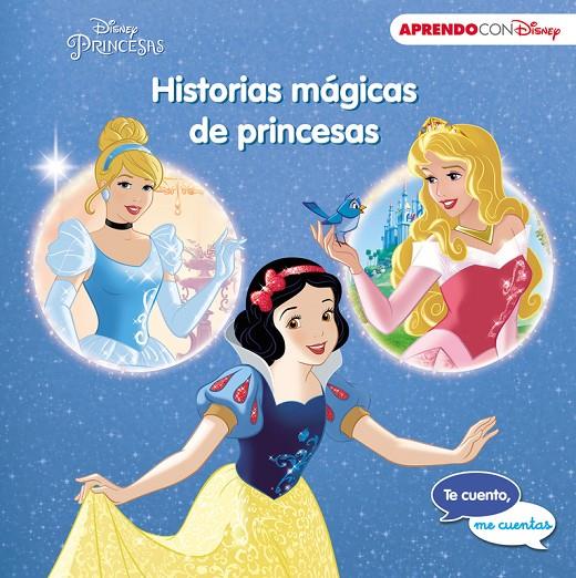 HISTORIAS MáGICAS DE PRINCESAS (TE CUENTO, ME CUENTAS UNA HISTORIA DISNEY) | 9788416931149 | Galatea Llibres | Librería online de Reus, Tarragona | Comprar libros en catalán y castellano online