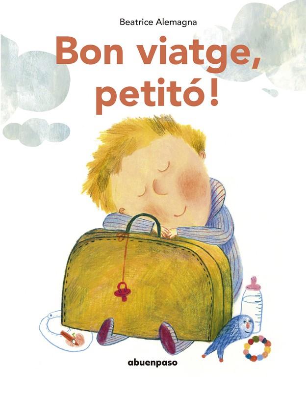 BON VIATGE, PETITÓ! | 9788417555535 | ALEMAGNA, BEATRICE | Galatea Llibres | Librería online de Reus, Tarragona | Comprar libros en catalán y castellano online