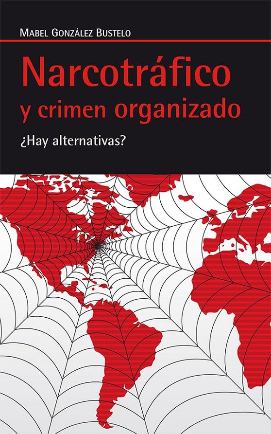 NARCOTRÁFICO Y CRIMEN ORGANIZADO | 9788498886009 | GONZÁLEZ BUSTELO, MABEL | Galatea Llibres | Librería online de Reus, Tarragona | Comprar libros en catalán y castellano online